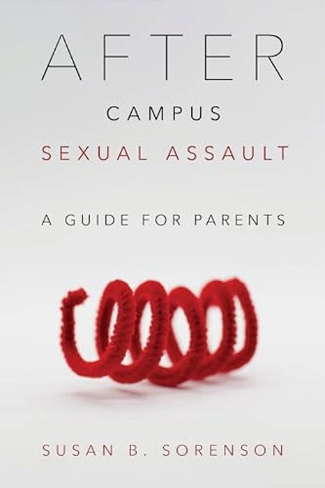 After Campus Sexual Assault: A Guide For Parents-..