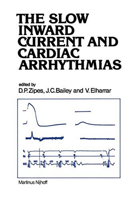 The Slow Inward Current And Cardiac Arrhythmias-..