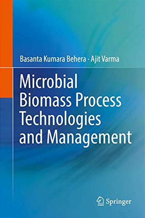 Microbial Biomass Process Technologies And Management-..