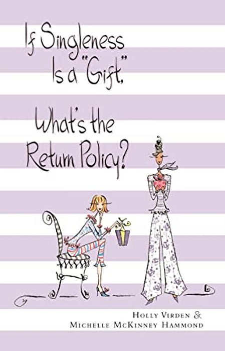 If Singleness Is A Gift, What's The Return Policy?-..