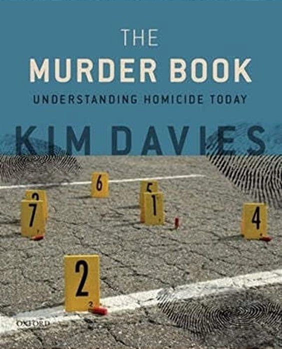 The Murder Book: Understanding Homicide Today-..