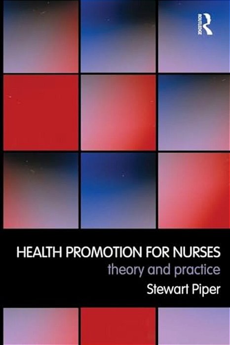 Health Promotion For Nurses: Theory And Practice-..