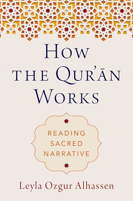 How The Qur'An Works: Reading Sacred Narrative-..