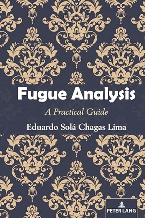 Fugue Analysis: A Practical Guide-..