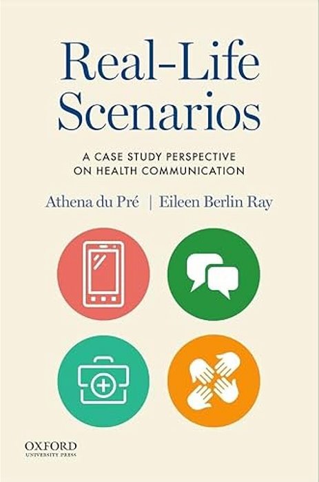 Real-Life Scenarios: A Case Study Perspective On Health Communication-..