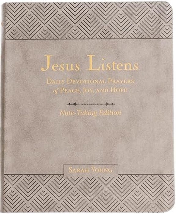 Jesus Listens Note-Taking Edition, Leathersoft, Gray, With Full Scriptures: Daily Devotional Prayers Of Peace, Joy, And Hope (A 365-Day Prayer Book)-..