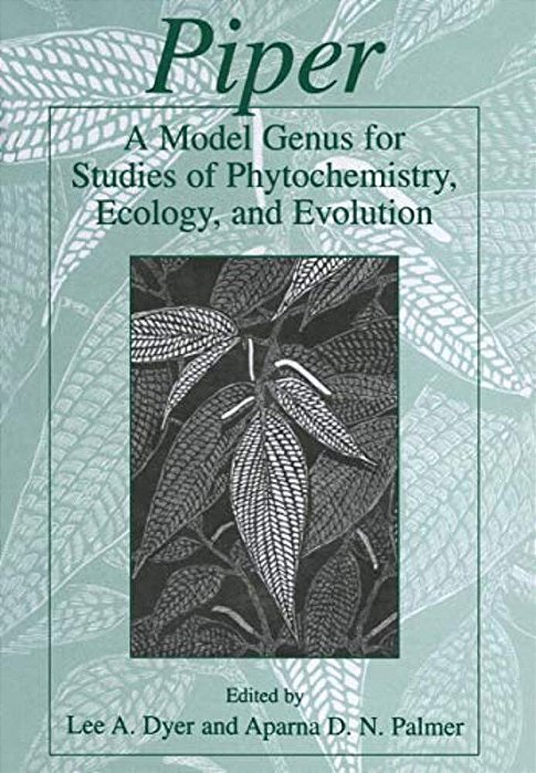 Piper: A Model Genus For Studies Of Phytochemistry, Ecology, And Evolution-..