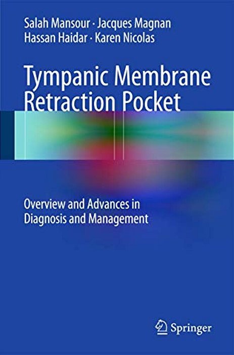 Tympanic Membrane Retraction Pocket: Overview And Advances In Diagnosis And Management-..