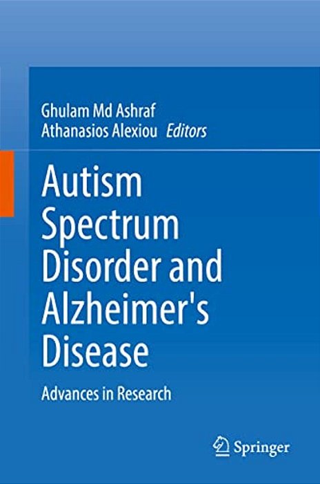 Autism Spectrum Disorder And Alzheimer's Disease: Advances In Research-..