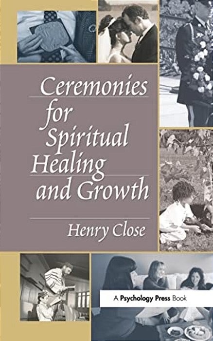 Ceremonies For Spiritual Healing And Growth-..