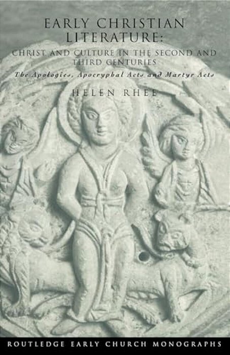 Early Christian Literature: Christ And Culture In The Second And Third Centuries-..