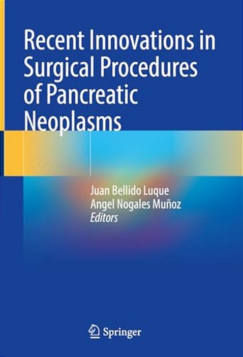 Recent Innovations In Surgical Procedures Of Pancreatic Neoplasms-..