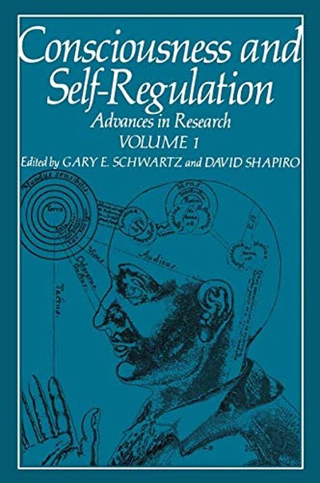 Consciousness And Self-Regulation: Advances In Research Volume 1-..