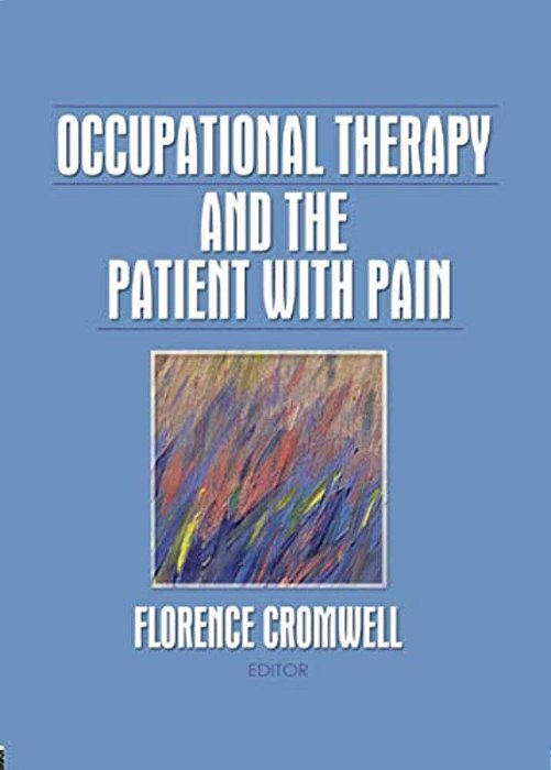 Occupational Therapy And The Patient With Pain-..