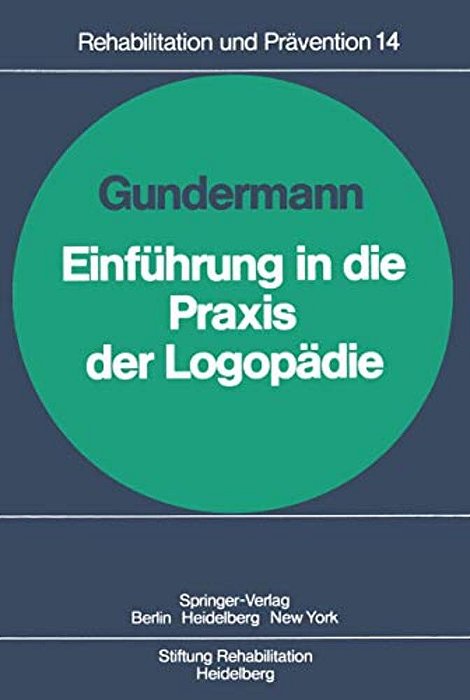 Einführung In Die Praxis Der Logopädie-..