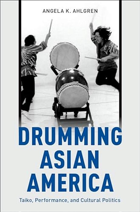 Drumming Asian America: Taiko, Performance, And Cultural Politics-..