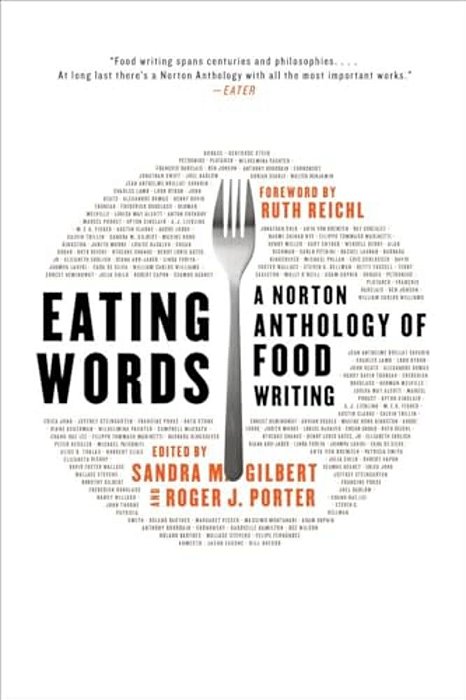 Eating Words: A Norton Anthology Of Food Writing-..