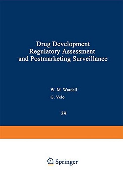 Drug Development, Regulatory Assessment, And Postmarketing Surveillance-..