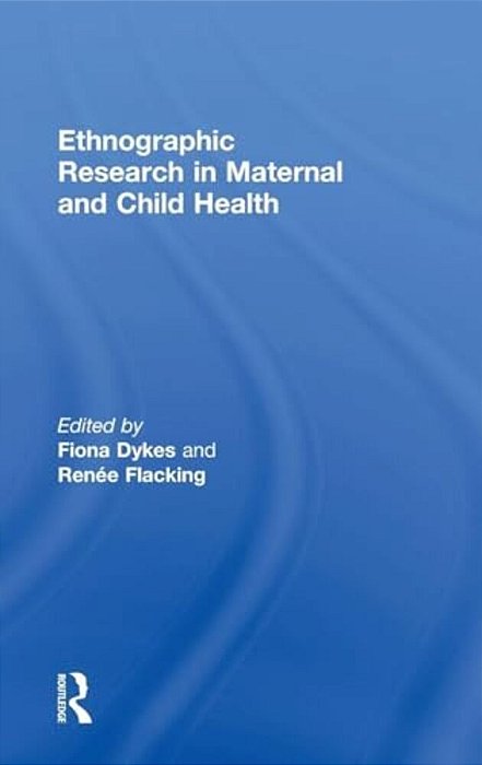 Ethnographic Research In Maternal And Child Health-..