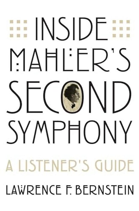 Inside Mahler's Second Symphony: A Listener's Guide-..