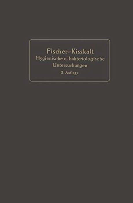 Kurzgefaßte Anleitung Zu Den Wichtigeren Hygienischen Und Bakteriologischen Untersuchungen-..