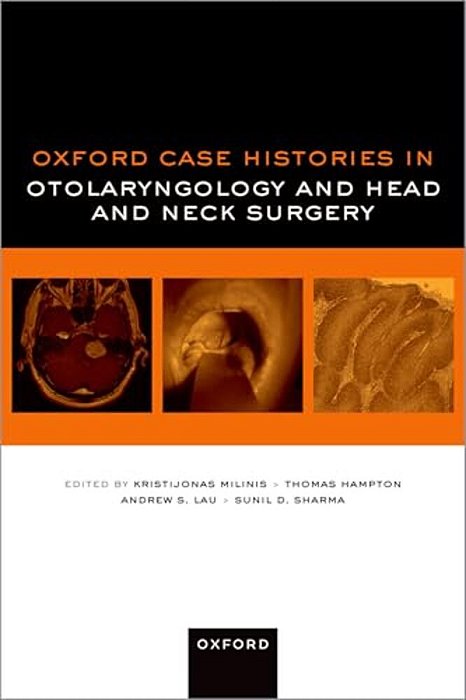 Oxford Case Histories In Otolaryngology And Head And Neck Surgery-..