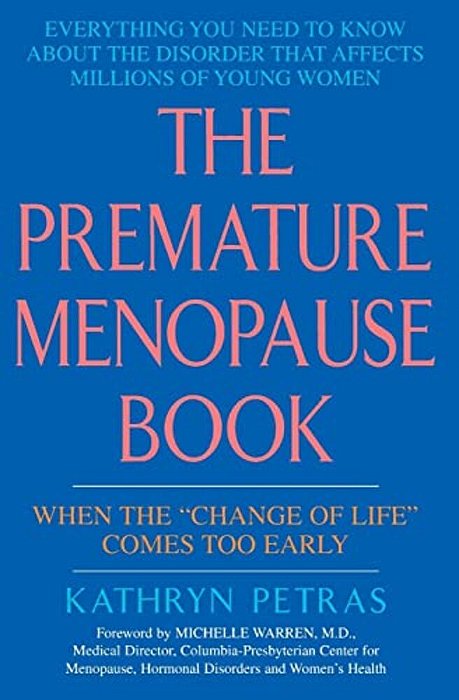 The Premature Menopause Book:: When The Change Of Life Comes Too Early-..