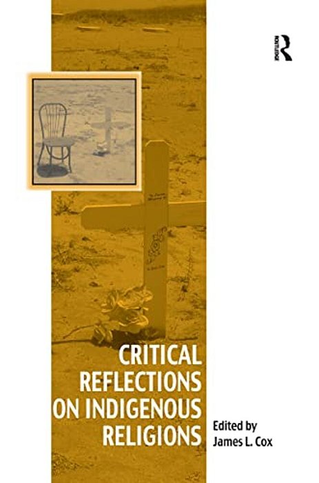 Critical Reflections On Indigenous Religions-..