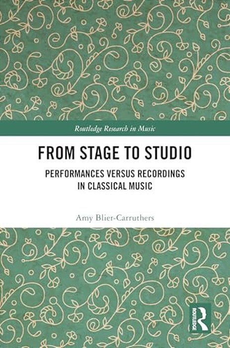 From Stage To Studio: Performances Versus Recordings In Classical Music-..