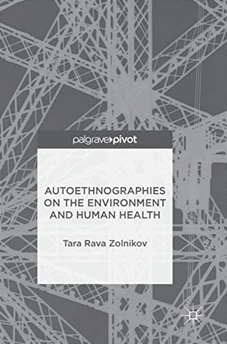 Autoethnographies On The Environment And Human Health-..