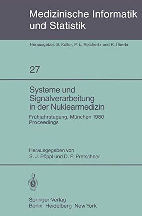 Systeme Und Signalverarbeitung In Der Nuklearmedizin: Frühjahrstagung Der Gmds München, 21.-22. März 1980 Proceedings-..
