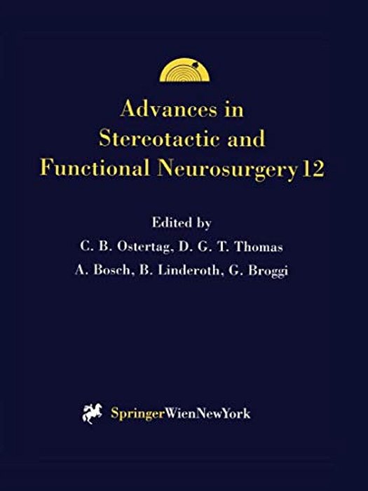 Advances In Stereotactic And Functional Neurosurgery 12: Proceedings Of The 12Th Meeting Of The European Society For Stereotactic And Functional Neuro-..