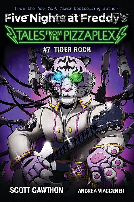 Tiger Rock: An Afk Book (Five Nights At Freddy'S: Tales From The Pizzaplex #7)-..