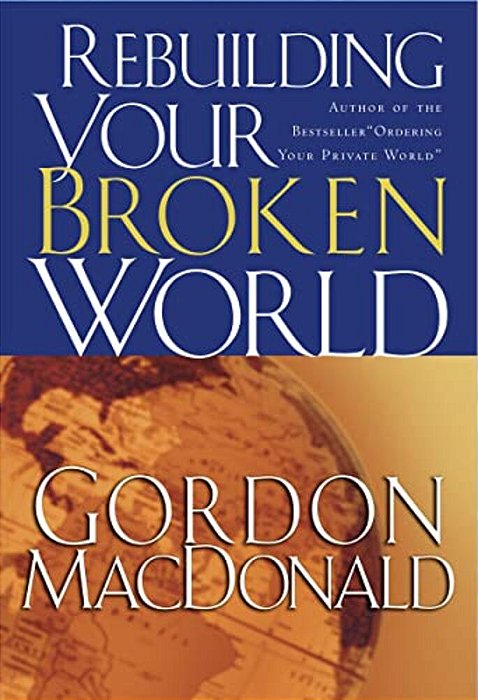 Rebuilding Your Broken World-..