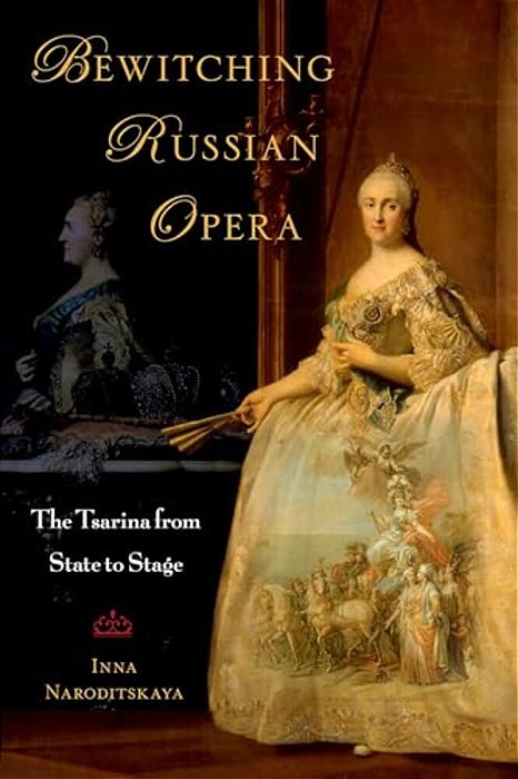 Bewitching Russian Opera: The Tsarina From State To Stage-..