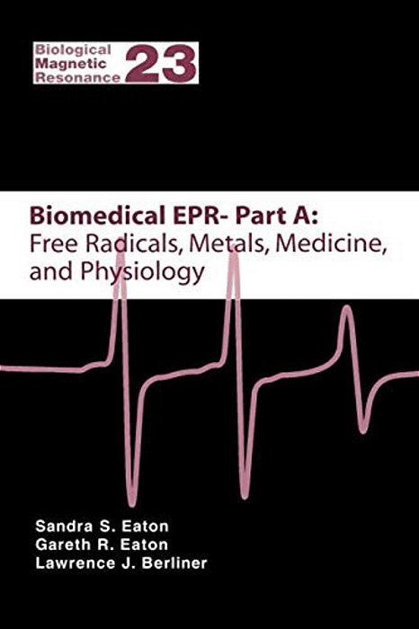 Biomedical Epr - Part A: Free Radicals, Metals, Medicine And Physiology-..