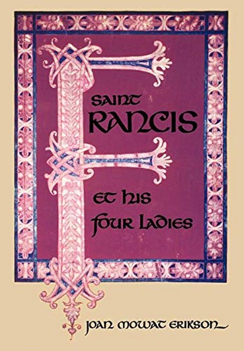 Saint Francis And His Four Ladies-..