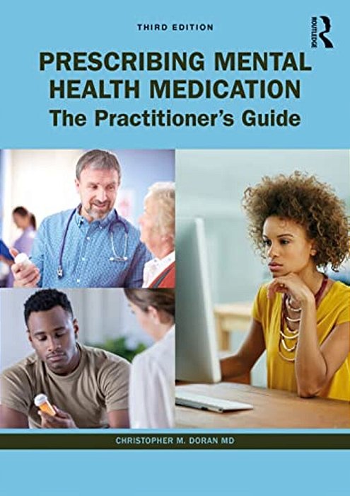 Prescribing Mental Health Medication: The Practitioner's Guide-..