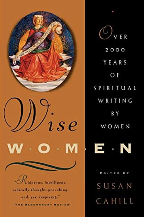 Wise Women: Over Two Thousand Years Of Spiritual Writing By Women-..