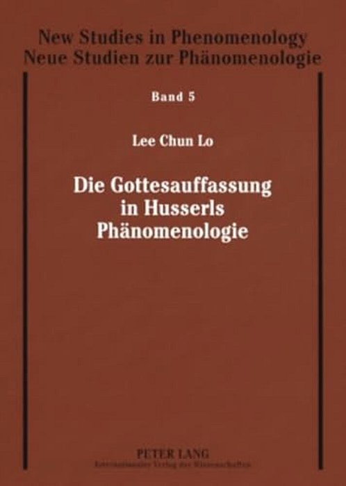 Die Gottesauffassung In Husserls Phaenomenologie-..