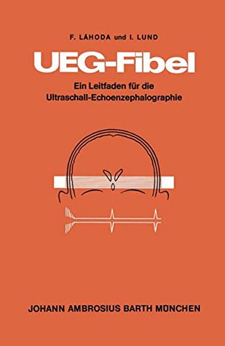 Ueg-Fibel: Ein Leitfaden Für Die Ultraschall-Echoenzephalographie-..