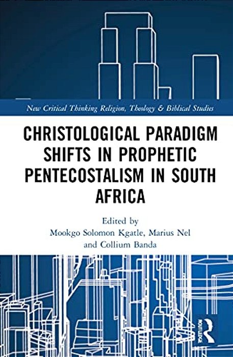 Christological Paradigm Shifts In Prophetic Pentecostalism In South Africa-..