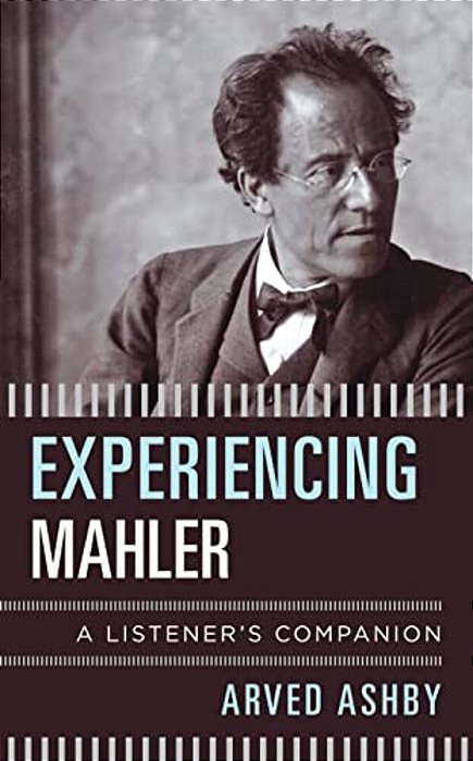 Experiencing Mahler: A Listener's Companion-..