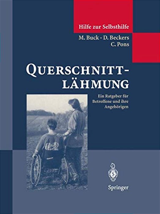 Querschnittlähmung: Ein Ratgeber Für Betroffene Und Ihre Angehörigen-..