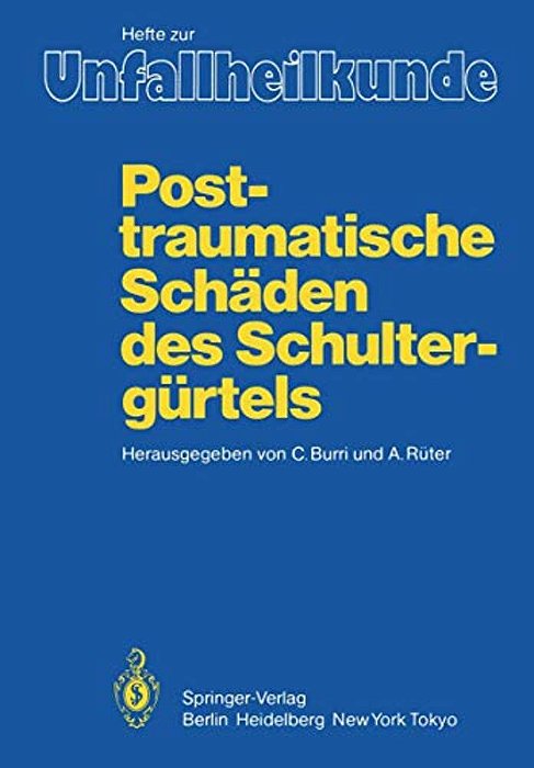 Posttraumatische Schäden Des Schultergürtels: 17. Reisensburger Workshop Zu Ehren Von M. E. Müller Und J. Rehn, 3. - 5. März 1983-..