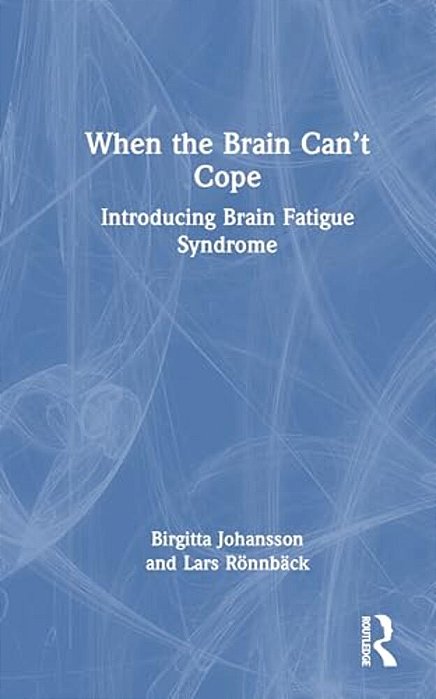 When The Brain Can't Cope: Introducing Brain Fatigue Syndrome-..
