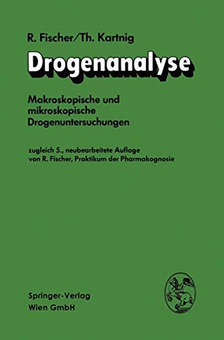 Drogenanalyse: Makroskopische Und Mikroskopische Drogenuntersuchungen-..