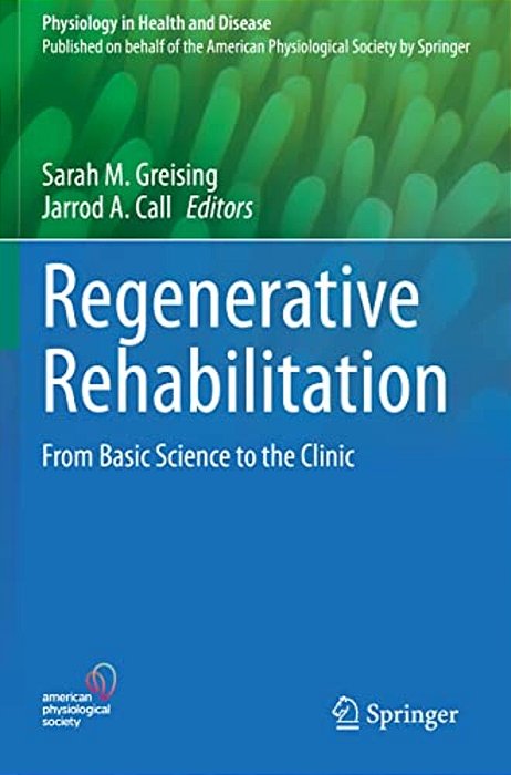 Regenerative Rehabilitation: From Basic Science To The Clinic-..