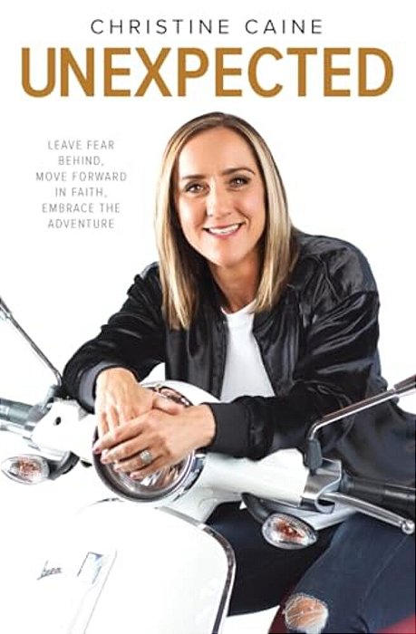 Unexpected: Leave Fear Behind, Move Forward In Faith, Embrace The Adventure-..