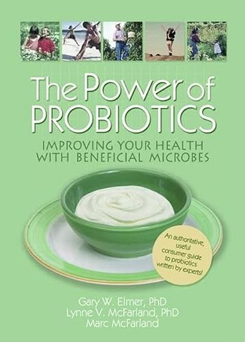The Power Of Probiotics: Improving Your Health With Beneficial Microbes-..